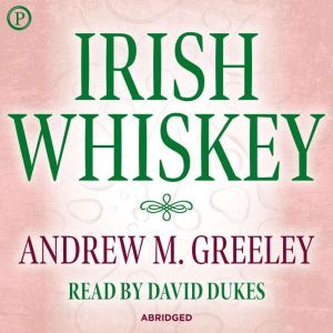 Irish Whiskey, Andrew M. Greeley