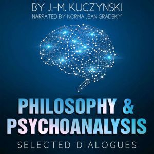 Philosophy and Psychoanalysis Select..., J.M. Kuczynski