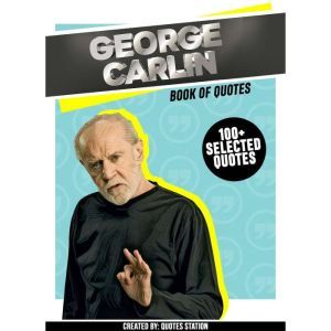 George Carlin Book Of Quotes 100 S..., Quotes Station