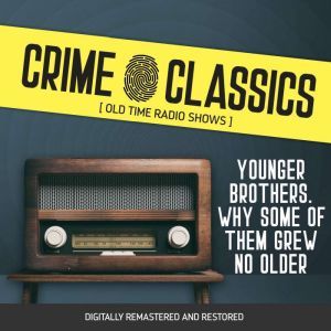 Crime Classics Younger Brothers. Why..., Elliot Lewis