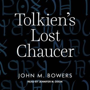 Tolkiens Lost Chaucer, John M. Bowers