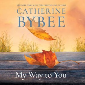 My Way To You, Catherine Bybee