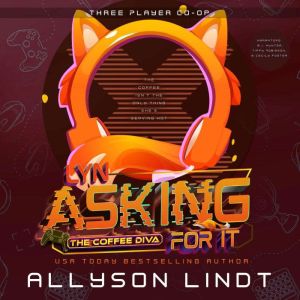 Asking For It, Allyson Lindt