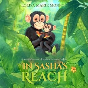 In Sashas Reach, Lolisa Marie Monroe