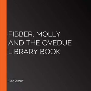 Fibber, Molly and the Ovedue Library ..., Carl Amari