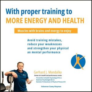 With proper training to more energy a..., Gerhard J. Mandalka