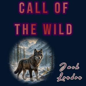 Call of the Wild, Jack London
