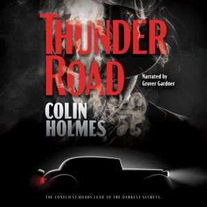 Thunder Road, Colin Holmes