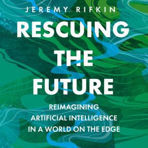 Rescuing the Future, Jeremy Rifkin