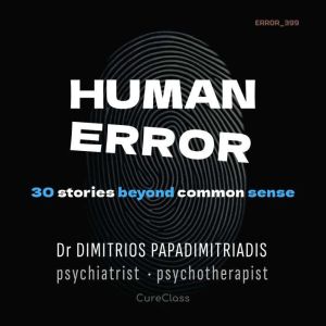 Human Error: 30 stories beyond common sense