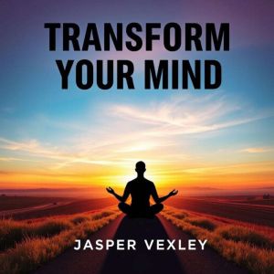Transform Your Mind: Secrets to Embrace Life Beyond the Pill: "Elevate your mindset! Dive into transformative audio lessons th