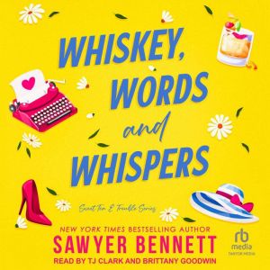 Whiskey, Words and Whispers, Sawyer Bennett