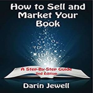 How to Sell and Market Your Book, Darin Jewell
