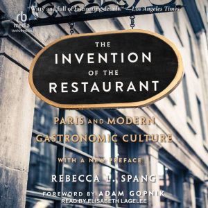 The Invention of the Restaurant, Rebecca L. Spang