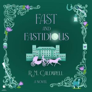 Fast and Fastidious, R. M. Caldwell
