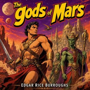 The gods of Mars, Edgar Rice Burroughs