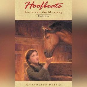 Hoofbeats Katie and the Mustang 1, Kathleen Duey
