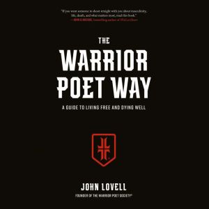 The Warrior Poet Way, John Lovell
