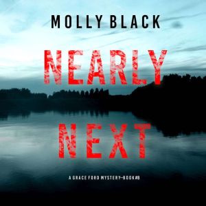Nearly Next (A Grace Ford FBI ThrillerBook Eight): Digitally narrated using a synthesized voice