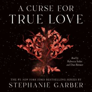 A Curse for True Love, Stephanie Garber