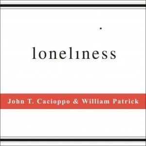 Loneliness, John T. Cacioppo