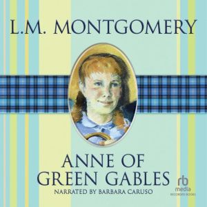 Anne of Green Gables, L.M. Montgomery