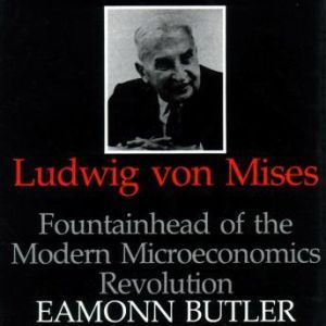 Ludwig von Mises, Eamonn Butler