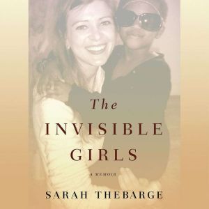 The Invisible Girls, Sarah Thebarge