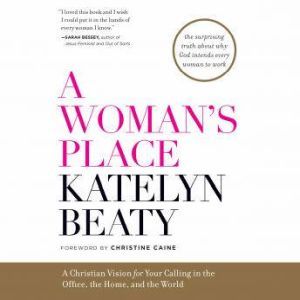 A Womans Place, Katelyn Beaty