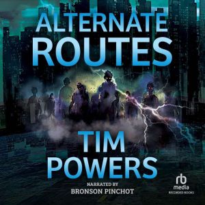 Alternate Routes, Tim Powers