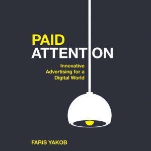 Paid Attention, Faris Yakob