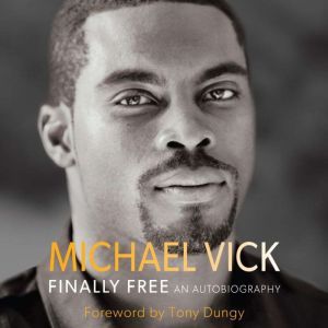 Finally Free, Michael Vick