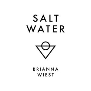 Salt Water, Brianna Wiest