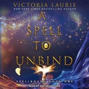 A Spell to Unbind, Victoria Laurie