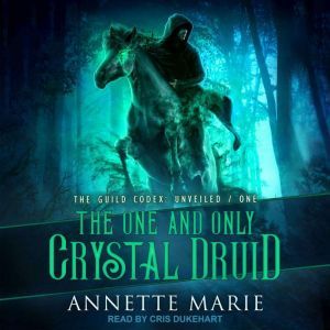 The One and Only Crystal Druid, Annette Marie