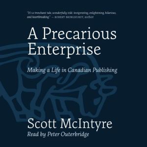 A Precarious Enterprise: Making a Life in Canadian Publishing