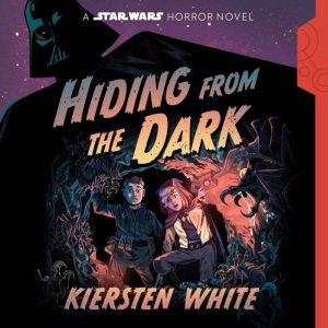 Hiding from the Dark A Star Wars Hor..., Kiersten White
