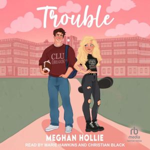 Trouble, Meghan Hollie