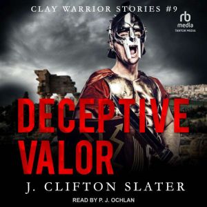 Deceptive Valor, J. Clifton Slater