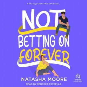 Not Betting on Forever, Natasha Moore