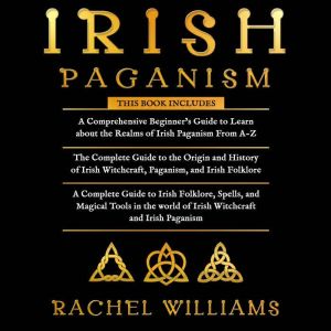 IRISH PAGANISM, Rachel Willams