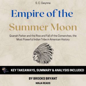 Summary Empire of the Summer Moon, Brooks Bryant