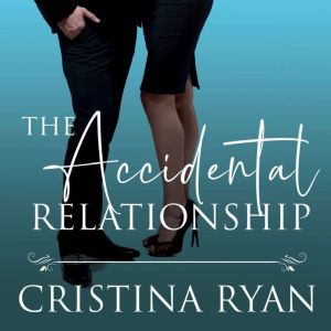 The Accidental Relationship, Cristina Ryan