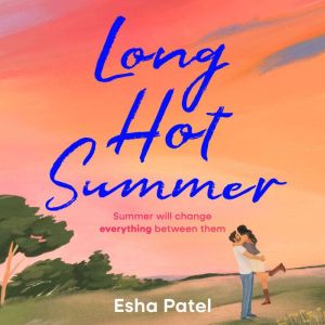 Long Hot Summer, Esha Patel