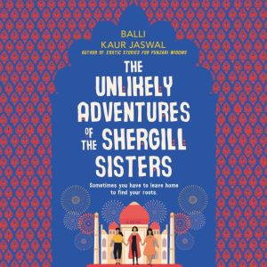 The Unlikely Adventures of the Shergi..., Balli Kaur Jaswal