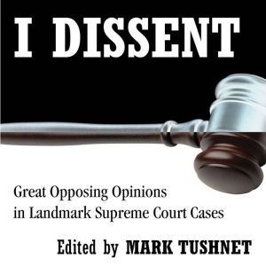I Dissent, Mark Tushnet