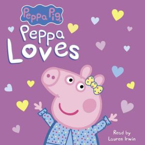 Peppa Loves Peppa Pig, Anita Sheih