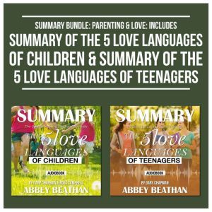 Summary Bundle Parenting Love Inc..., Abbey Beathan