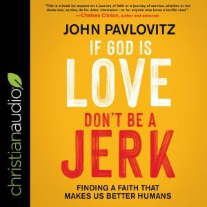 If God Is Love, Dont Be a Jerk, John Pavlovitz