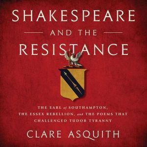 Shakespeare and the Resistance, Clare Asquith